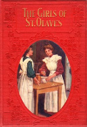 [Gutenberg 27495] • The Girls of St. Olave's